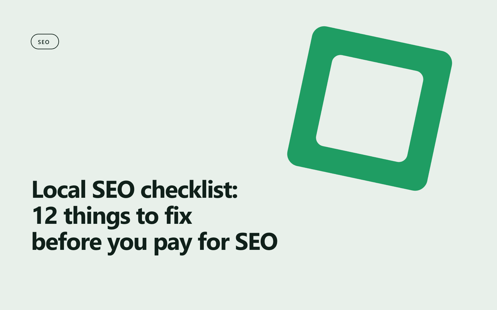 Local SEO checklist: 12 things to fix before you pay for SEO